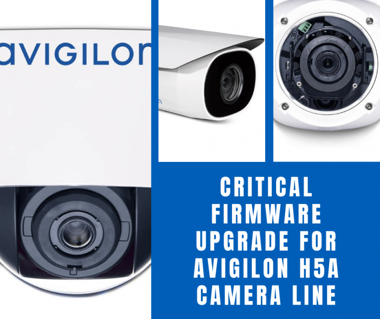 Read more about the article Critical Firmware Upgrade for Avigilon H5A Camera Line